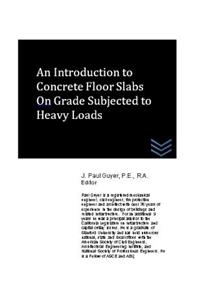 Introduction to Concrete Floor Slabs On Grade Subjected to Heavy Loads