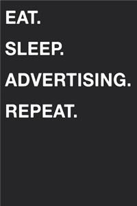 Eat Sleep Advertising Repeat