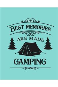 Best Memories Are Made Camping