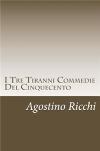 I Tre Tiranni Commedie Del Cinquecento