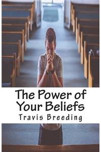 The Power of Your Beliefs