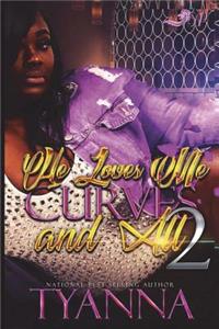 He Love's Me Curves and All 2