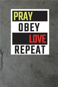 Pray Obey Love Repeat