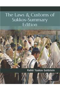 The Laws & Customs of Sukkos-Summary Edition