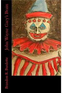 John Wayne Gacy's Brain
