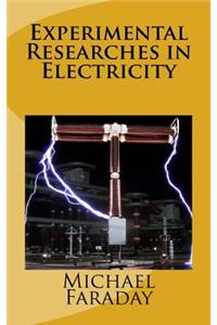 Experimental Researches in Electricity
