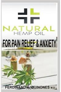 Natural Hemp Oil for Pain Relief and Anxiety