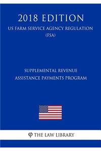 Supplemental Revenue Assistance Payments Program (US Farm Service Agency Regulation) (FSA) (2018 Edition)