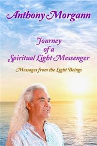 Journey of a Spiritual Light Messenger
