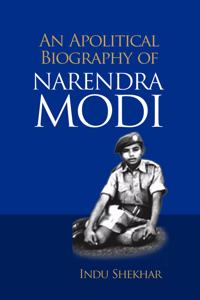 An Apolitical Biographyof Narendra Modi