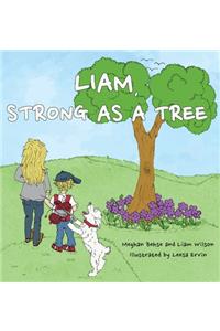 Liam, Strong as a Tree