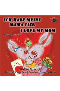Ich habe meine Mama lieb I Love My Mom