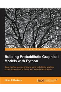 Building Probabilistic Graphical Models with Python