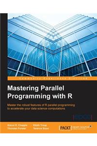 Mastering Parallel Programming with R