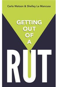 Getting Out of a Rut