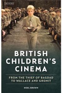 British Children's Cinema: From the Thief of Bagdad to Wallace and Gromit