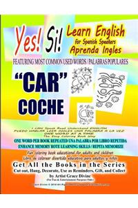 Yes Si Learn English for Spanish Speakers Aprenda Ingles CAR COCHE