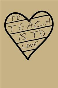To Teach Is to Love