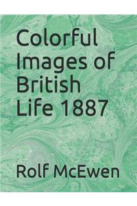 Colorful Images of British Life 1887
