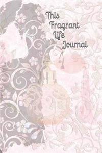 This Fragrant Life Journal