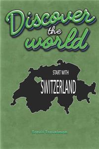 Discover the World Start with Switzerland