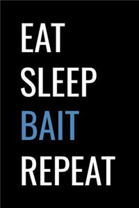 Eat Sleep Bait Repeat