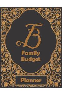 B Family Budget Planner: 1 Year Financial Planner, Prompts for Recording Daily, Weekly, Monthly Expenses. Track Money Spent and Where It Went. Families That Have Last Name S