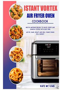 Istant Vortex Air Fryer Oven Cookbook