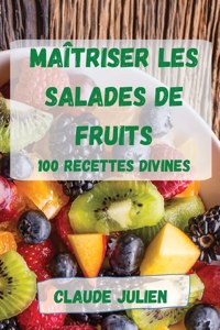 Maitriser Les Salades de Fruits