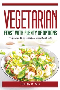 Vegetarian Feast with Plenty of Options