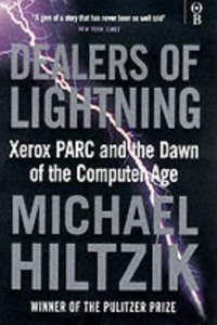 Dealers of Lightning: Xerox Parc and the Dawn of the Computer Age