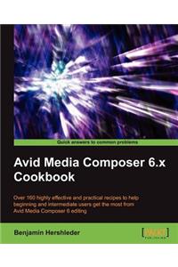 Avid Media Composer 6.x Cookbook