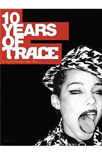Ten Years of Trace