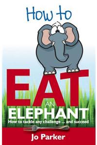 How to Eat an Elephant