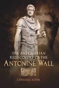 Antiquarian Rediscovery of the Antonine Wall