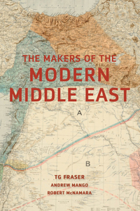 The Makers of the Modern Middle East