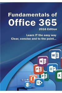 Fundamentals of Office 365: 2016 Edition