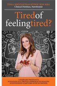 Tired of Feeling Tired?