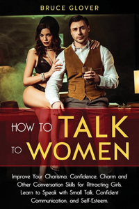 How to Talk to Women