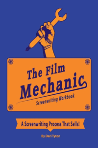 Film Mechanics Screenwriting Workbook...