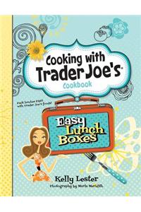 Easy Lunch Boxes: Cooking with Trader Joe's Cookbook
