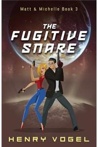 The Fugitive Snare