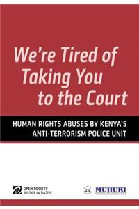 We're Tired of Taking You to the Court