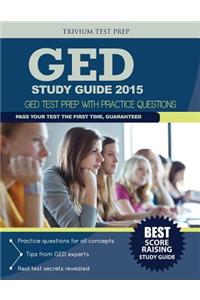 GED Study Guide 2015: GED Test Prep with Practice Questions