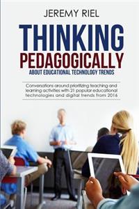 Thinking Pedagogically about Educational Technology Trends