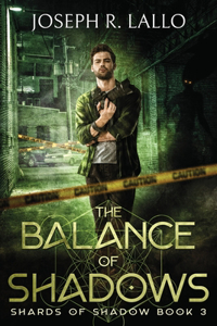 Balance of Shadows