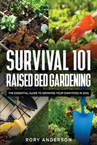 Survival 101 Raised Bed Gardening