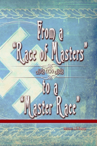 From a Race of Masters to a Master Race