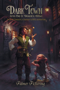 Dark Town, A Fantasy LitRPG Adventure