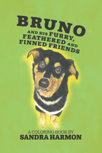 Bruno and His Furry, Feathered, and Finned Friends: The Coloring Book